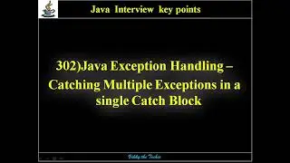 302. Java Exception Handling - Catching Multiple Exceptions in a single Catch Block.