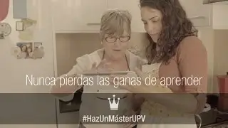 Nunca pierdas las ganas de aprender. Haz un #MasterUPV #TítuloPropio