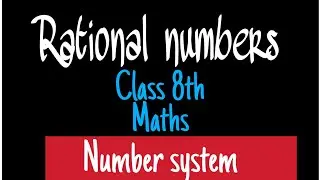 Rational numbers (Number System) Grade 8th math