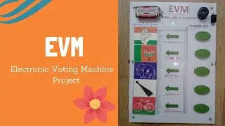 Electronic Voting Machine (EVM) - School Science / SST Project