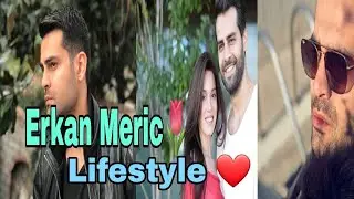 Erkan Meriç Lifestyle, Hobbies, DOB, Girlfriend & Net Worth