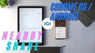 A Look at Chrome OS Nearby Sharing