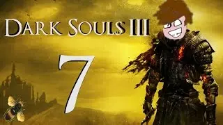 DANK SOULS 3 - So many bosses... [7#]