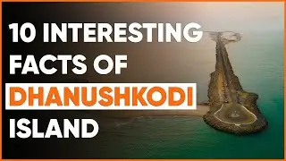 10 Interesting Facts Of Dhanushkodi 😮💢