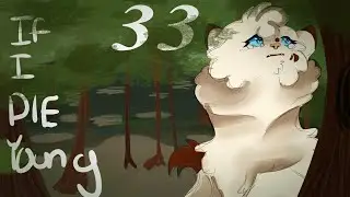 If I Die Young || SnowFur MAP Part 33