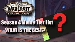 What Will Be THE BEST MELEE DPS In Season 4? -- Shadowlands Season 4 Melee Raid M+ Tier list