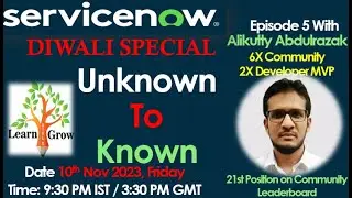 ServiceNow - Unknown To Known - Ep5 With Alikutty Abdulrazak, 6X Community MVP, 2X Developer MVP