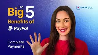 Donorbox’s PayPal Complete Payment Upgrade - More Options, More Donations! #paypaldonation
