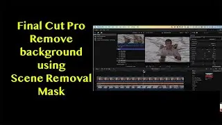 Final Cut Pro - Scene Removal Mask - Background removal without green screen