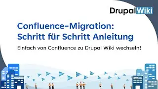 Schritt für Schritt Anleitung - Einfach von Confluence zur Alternative Drupal Wiki wechseln!