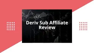 Deriv Sub Affiliate Explained: Unlocking the Benefits of Being a Deriv Affiliate