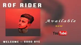 Rof Rider - Welcome Goodbye