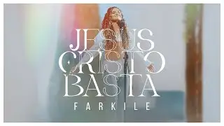 Farkile - Jesus Cristo Basta (Clipe Oficial)