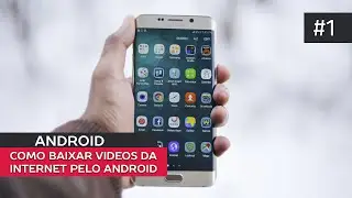 COMO BAIXAR VIDEOS DA INTERNET PELO CELULAR