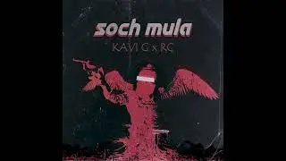 SOCH MULA - KaviG x RC
