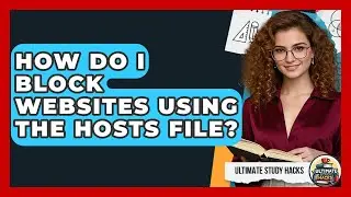 How Do I Block Websites Using The Hosts File? - Ultimate Study Hacks