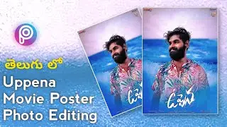 Uppena Movie Poster Editing / Uppena Movie Photo Editing / Movie Poster Editing in PicsArt