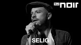 Selig - Schau schau (live bei TV Noir)