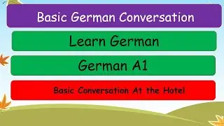 Basic German Conversation | German Conversation for Beginners  | Learn German | German At the Hotel