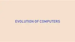 Evolution of Computers -  Motion Graphics