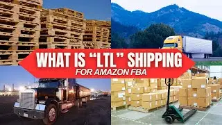 Amazon FBA LTL Shipping Explained:  Less Than Truckload Shipping For Amazon Sellers