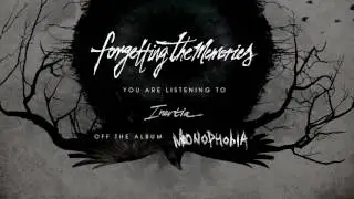 Forgetting The Memories - Inertia (Official Audio)