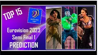 PREDICTION | Eurovision 2023 Semi Final 1 | Top 15 | With Comments | After Rehearsals