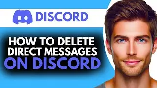 How to Delete Direct Messages on Discord