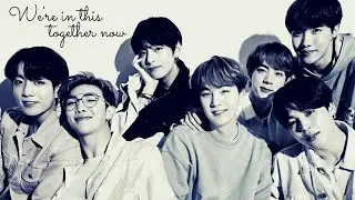 BTS [fmv] 'WE'RE IN THIS TOGETHER NOW' / Seven years with BTS