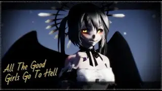 【MMD| Test Model | +Motion DL】All The Good Girls Go To Hell【60fps】