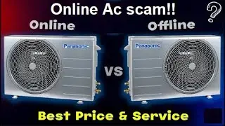 ONLINE vs OFFLINE AC Buying Guide - Best Price & Service Kahan Milta hai ?  Online scam