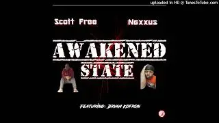 AWAKENED STATE - Scott Free feat Nexx