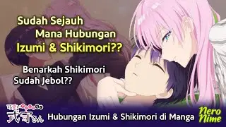 Benarkah Shikimori Sudah Jebol? | Bahas Sejauh Mana Hubungan Izumi dan Shikimori