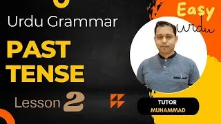 Urdu Sentence Structure in Past Tense | Urdu Grammar Lesson