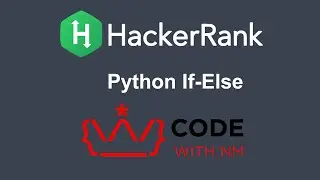 Python If-Else HackerRank Python Solution | CODE WITH NM