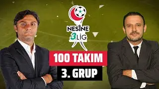 Nesine 3. Lig 3. Grup Değerlendirmesi | 100 Takım | Ozan German ve Devrim Çetin