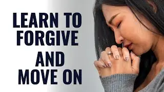Learn To Forgive And Watch God's Blessings In Your Life |  Daily Prayer To GOD |