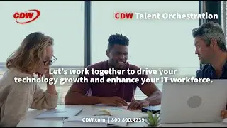 Drive Technology Growth & Enhance Your IT Workforce with CDW's Talent Orchestration Solutions