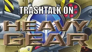 Trashtalk on Heavy Gear 4e: NuCoal Gear & Strider(?)