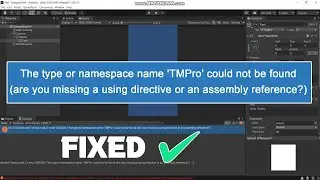 The type or namespace name 'TMPro' could not be found | Unity Tutorial