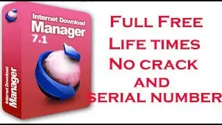 Internet Download Manager (IDM) 7.1 || No crack but  Life_time_usable