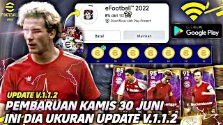 PEMBARUAN KAMIS 30 JUNI INI DIA UKURAN UPDATE EFOOTBALL 22 MOBILE V.1.1.2