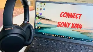 Connect Sony XM4 to Windows 11