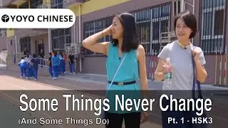 Chinese Lessons with Native Speakers | Some things never change (and some things do) - Pt. 1 | HSK3