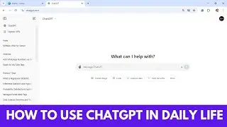 How to use ChatGPT | ChatGPT for everyday tasks | ChatGPT for student | ChatGPT for content creation