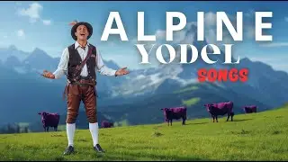 🎶 Swiss Yodel Serenade 🎶 | 1+ Hours of Relaxing Alpine Music for Peace