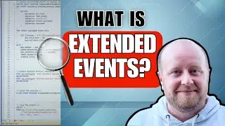 SQL Server Extended Events Explained in under 4 minutes