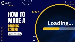 How to Make a Loading Screen in Unity | Step by Step Tutorial
