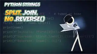 Python Strings: Index, Slice, Split and Join, Methods (Full Lesson)