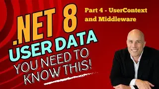 Extending Identity Services Part 4 - .NET 8 User Data with UserContext and Middleware